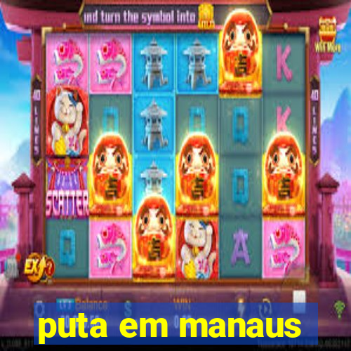 puta em manaus